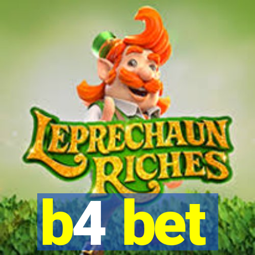 b4 bet